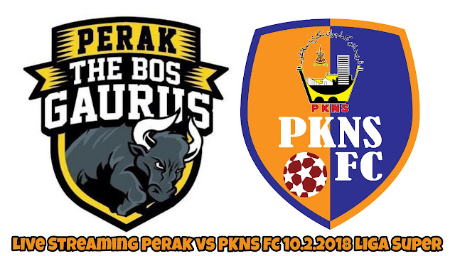 Live Streaming Perak vs PKNS FC 10.2.2018 Liga Super Live Streaming Perak vs PKNS FC 10.2.2018 Liga Super