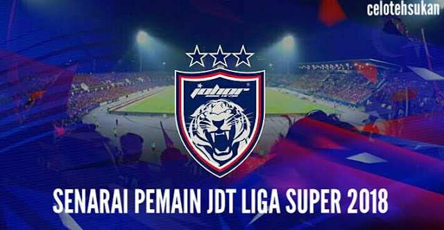 Senarai Pemain JDT 2018 Liga Super Senarai Pemain JDT 2018 Liga Super