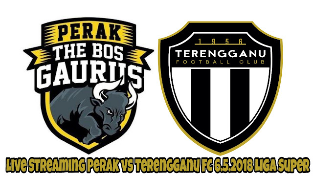 Live Streaming Perak vs Terengganu FC 6.5.2018 Liga Super Live Streaming Perak vs Terengganu FC 6.5.2018 Liga Super