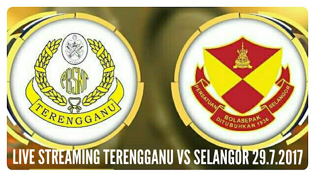 Live Streaming Terengganu vs Selangor 29.7.2017 Piala Malaysia