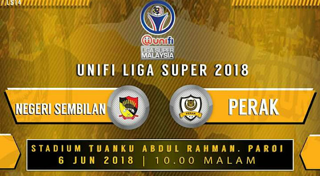 Live Streaming Negeri Sembilan vs Perak 6.6.2018 Liga Super Live Streaming Negeri Sembilan vs Perak 6.6.2018 Liga Super