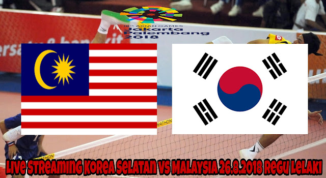 Live Streaming Korea Selatan vs Malaysia 26.8.2018 Regu Lelaki Live Streaming Korea Selatan vs Malaysia 26.8.2018 Regu Lelaki