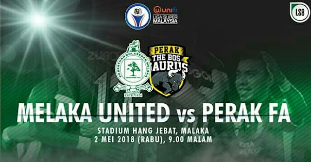 Live Streaming Melaka United vs Perak 2.5.2018 Liga Super Live Streaming Melaka United vs Perak 2.5.2018 Liga Super