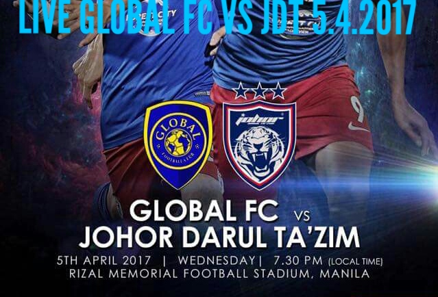 Live Streaming Global FC vs JDT 5.4.2017 Piala AFC