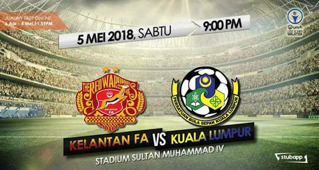 Live Streaming Kelantan vs Kuala Lumpur 5.5.2018 Liga Super Live Streaming Kelantan vs Kuala Lumpur 5.5.2018 Liga Super