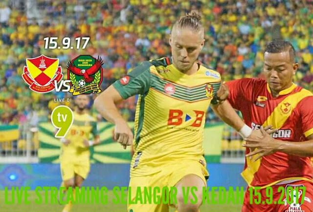Live Streaming Selangor vs Kedah 15.9.2017 Suku Akhir Pertama Piala Malaysia Live Streaming Selangor vs Kedah 15.9.2017 Suku Akhir Pertama Piala Malaysia