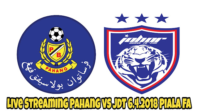 Live Streaming Pahang vs JDT 6.4.2018 Piala FA Live Streaming Pahang vs JDT 6.4.2018 Piala FA