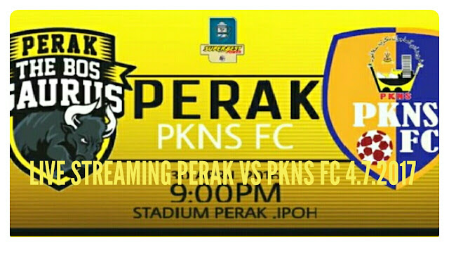Live Streaming Perak vs PKNS FC 4.7.2017 Piala Malaysia