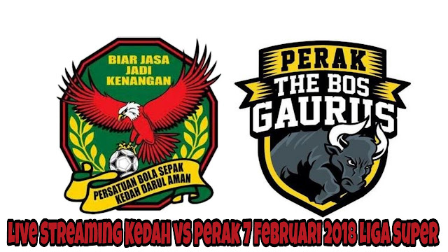 Live Streaming Kedah vs Perak 7 Februari 2018 Liga Super Live Streaming Kedah vs Perak 7 Februari 2018 Liga Super