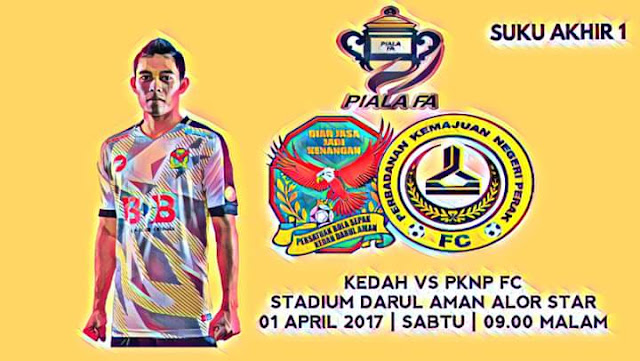 Live Streaming Kedah vs PKNP FC 1.4.2017 Piala FA