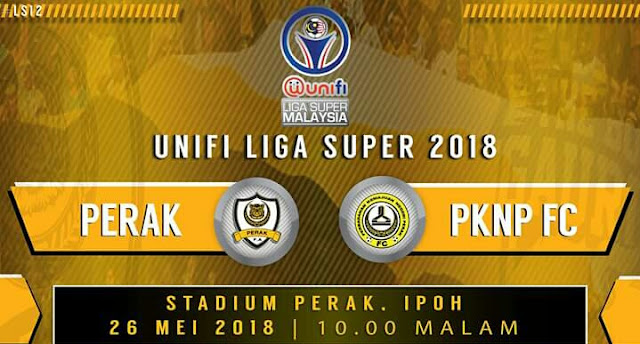 Live Streaming Perak vs PKNP FC 26.5.2018 Liga Super Live Streaming Perak vs PKNP FC 26.5.2018 Liga Super
