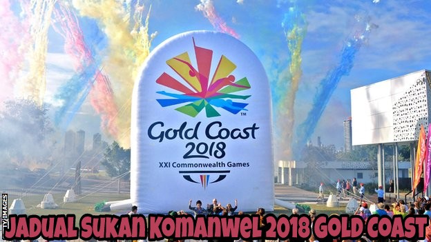 Jadual Sukan Komanwel 2018 Gold Coast Jadual Sukan Komanwel 2018 Gold Coast