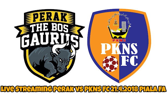 Live Streaming Perak vs PKNS FC 21.4.2018 Piala FA Live Streaming Perak vs PKNS FC 21.4.2018 Piala FA