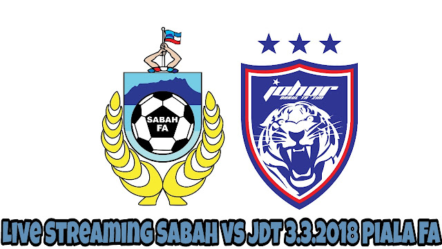 Live Streaming Sabah vs JDT 3.3.2018 Piala FA Live Streaming Sabah vs JDT 3.3.2018 Piala FA