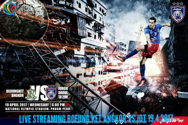 Live Streaming Boeung Ket Angkor vs JDT 19.4.2017 Piala AFC