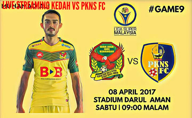 Live Streaming Kedah vs PKNS FC 8.4.2017 Liga Super
