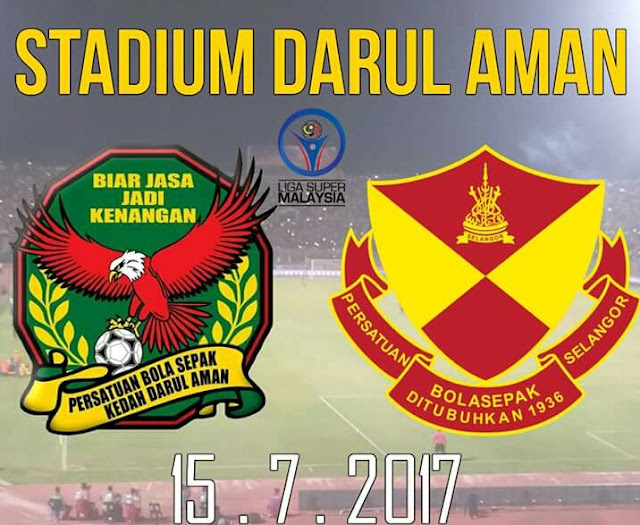 Live Streaming Kedah vs Selangor 15.7.2017 Liga Super