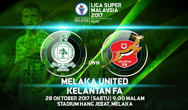 Live Streaming Melaka United vs Kelantan 28.10.2017 Liga Super Live Streaming Melaka United vs Kelantan 28.10.2017 Liga Super