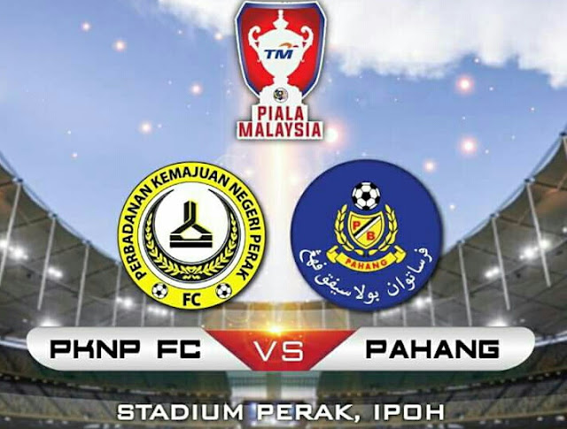 Live Streaming PKNP FC vs Pahang 7.7.2017 Piala Malaysia