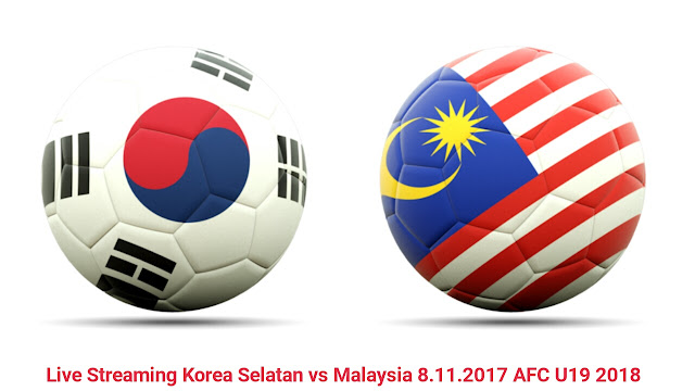 Live Streaming Korea Selatan vs Malaysia 8.11.2017 AFC U19 2018 Live Streaming Korea Selatan vs Malaysia 8.11.2017 AFC U19 2018