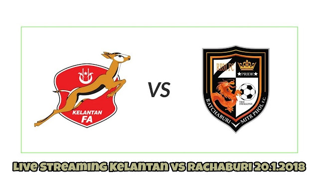 Live Streaming Kelantan vs Rachaburi 20.1.2018 Boost SportsFix Super Cup Live Streaming Kelantan vs Rachaburi 20.1.2018 Boost SportsFix Super Cup