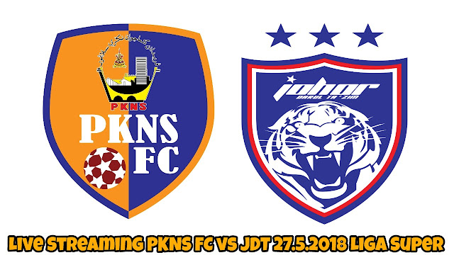Live Streaming PKNS FC vs JDT 27.5.2018 Liga Super Live Streaming PKNS FC vs JDT 27.5.2018 Liga Super