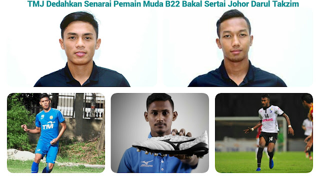 TMJ Dedahkan Senarai Pemain Muda B22 Bakal Sertai Johor Darul Takzim TMJ Dedahkan Senarai Pemain Muda B22 Bakal Sertai Johor Darul Takzim