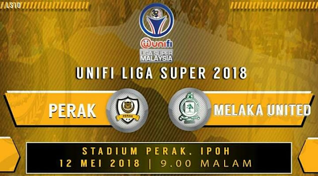 Live Streaming Perak vs Melaka United 12.5.2018 Liga Super Live Streaming Perak vs Melaka United 12.5.2018 Liga Super