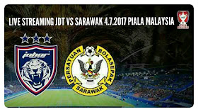 Live Streaming JDT vs Sarawak 4.7.2017 Piala Malaysia