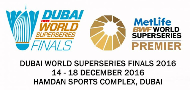 Jadual dan Keputusan Badminton Siri Super Akhir Dubai 2016 Jadual dan Keputusan Badminton Siri Super Akhir Dubai 2016