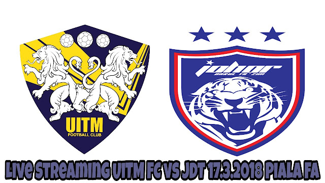 Live Streaming UiTM FC vs JDT 17.3.2018 Piala FA Live Streaming UiTM FC vs JDT 17.3.2018 Piala FA