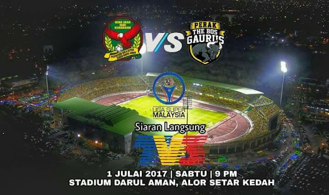 Live Streaming Kedah vs Perak 1 Julai 2017 Liga Super |
