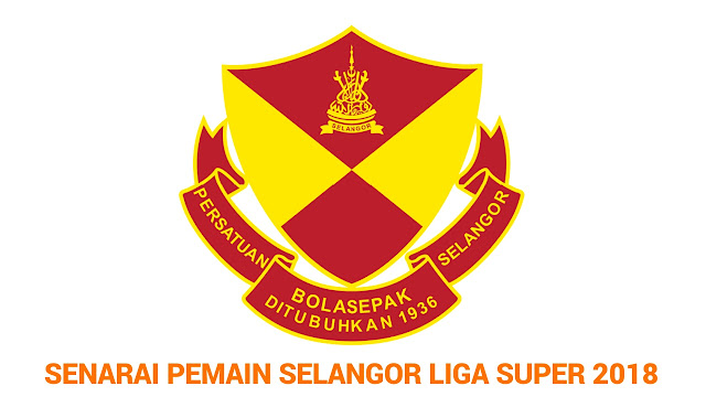 Senarai Pemain Selangor 2018 Liga Super Senarai Pemain Selangor 2018 Liga Super