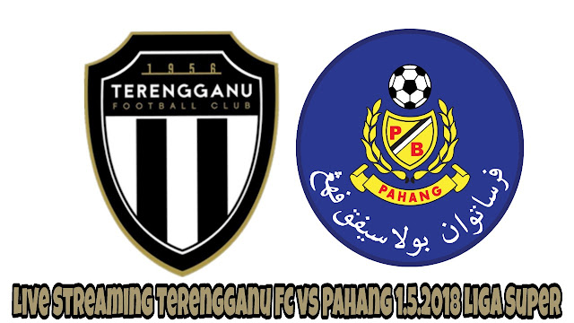 Live Streaming Terengganu FC vs Pahang 1.5.2018 Liga Super Live Streaming Terengganu FC vs Pahang 1.5.2018 Liga Super