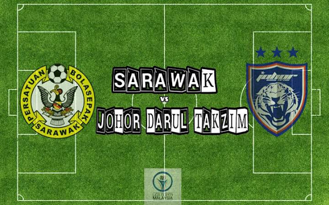 Live Streaming Sarawak vs JDT 29.7.2017 Piala Malaysia