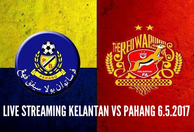 Live Streaming Pahang vs Kelantan 6.5.2017 Liga Super