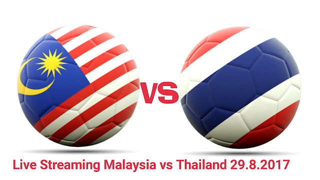 Live Streaming Malaysia vs Thailand 29.8.2017 Final Bolasepak Sukan SEA
