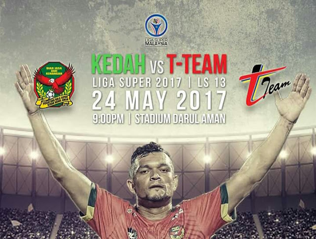 Live Streaming Kedah vs T-Team 24.5.2017 Liga Super
