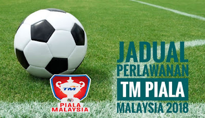 Jadual Perlawanan TM Piala Malaysia 2018 Jadual Perlawanan TM Piala Malaysia 2018