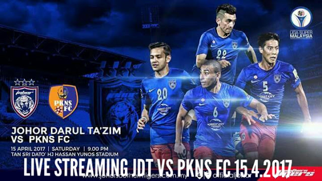 Live Streaming JDT vs PKNS FC 15.4.2017 Liga Super